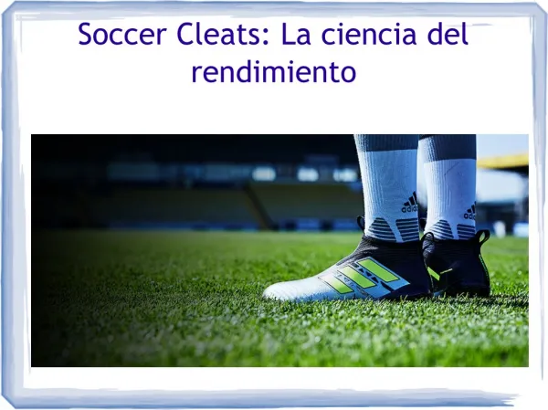 Soccer cleats- la ciencia del rendimiento