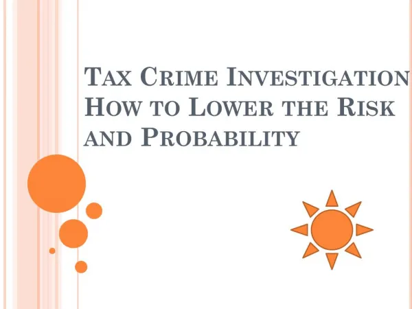 Tax Crime Investigation – How to Lower the Risk and Probability