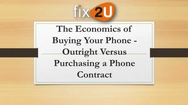 The Economics of Buying Your Phone - Outright Versus Purchasing a Phone Contract