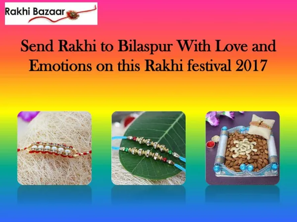Send Rakhi to Bilaspur With Love and Emotions on this Rakhi festival 2017