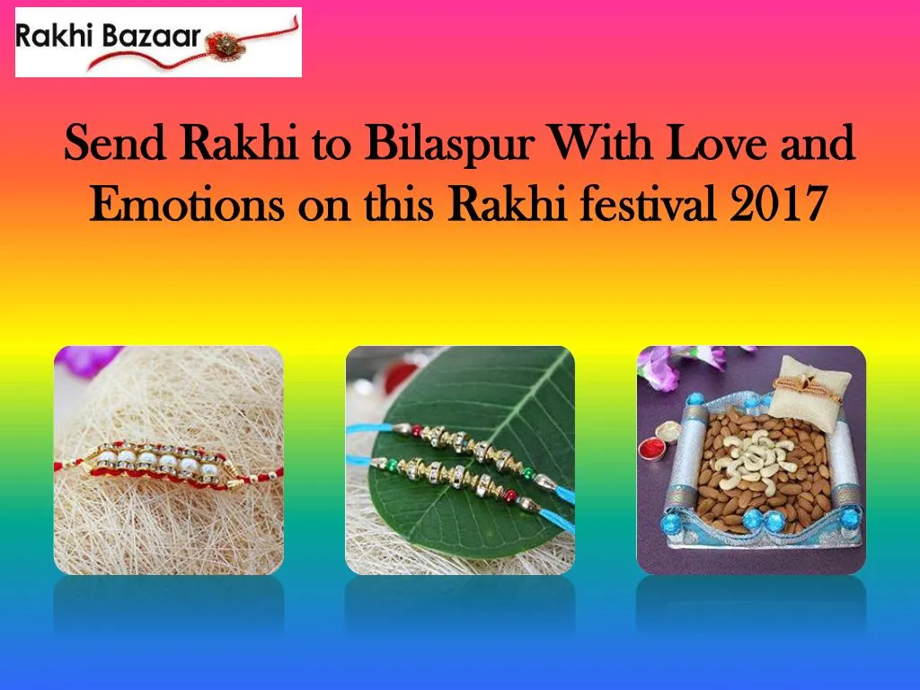 send rakhi to bilaspur with love and emotions on this rakhi festival 2017