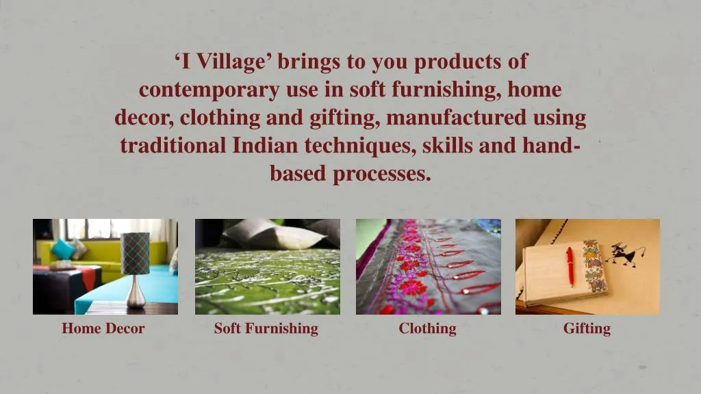 i village brings to you products of contemporary