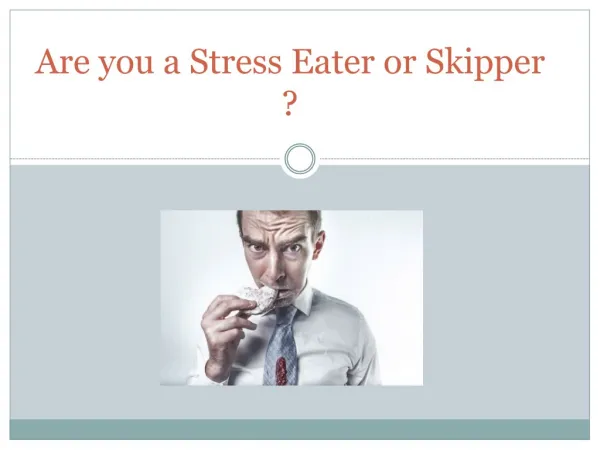 Compulsive-Eating-Stress-Eater-or-Skipper