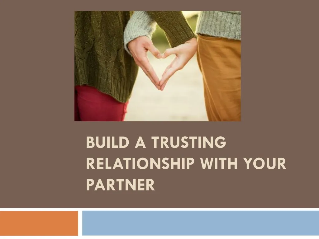build a trusting relationship with your partner