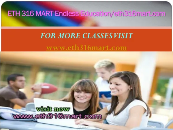 ETH 316 MART Endless Education/eth316mart.com