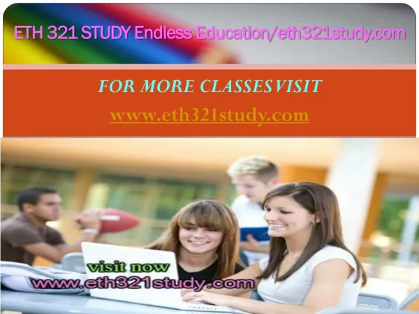 ETH 321 STUDY Endless Education/eth321study.com