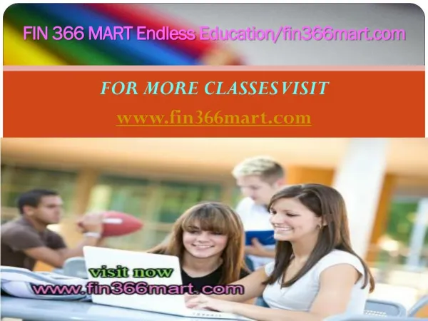 FIN 366 MART Endless Education/fin366mart.com