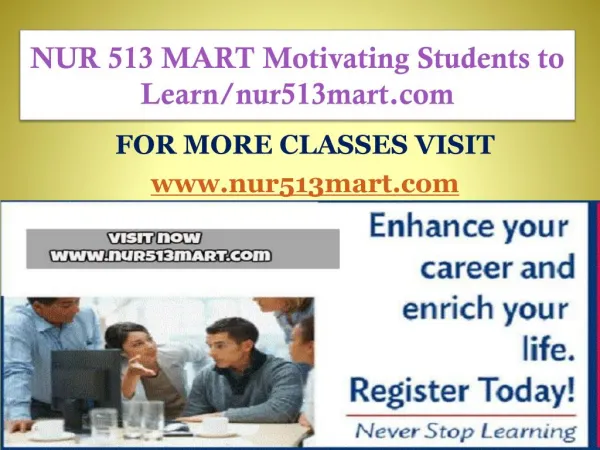NUR 513 MART Motivating Students to Learn/nur513mart.com