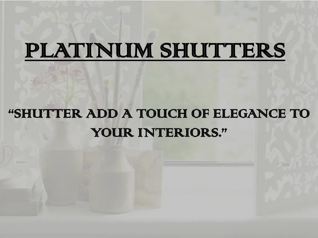 platinum shutters