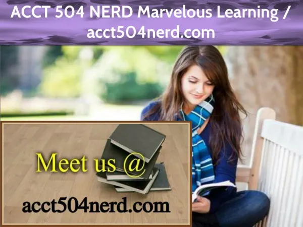 ACCT 504 NERD Marvelous Learning /acct504nerd.com