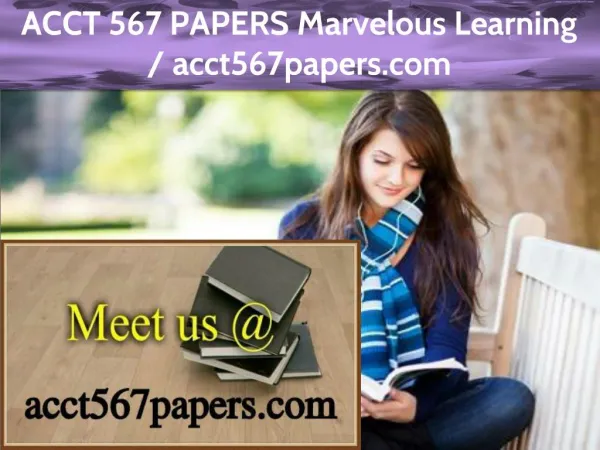 ACCT 567 PAPERS Marvelous Learning /acct567papers.com