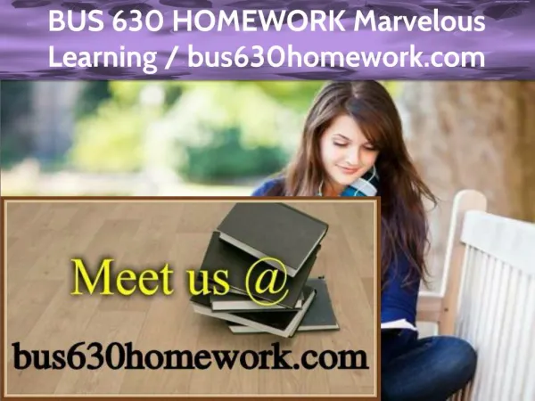 BUS 630 HOMEWORK Marvelous Learning /bus630homework.com