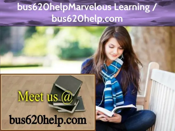 BUS 620 HELP Marvelous Learning /bus620help.com