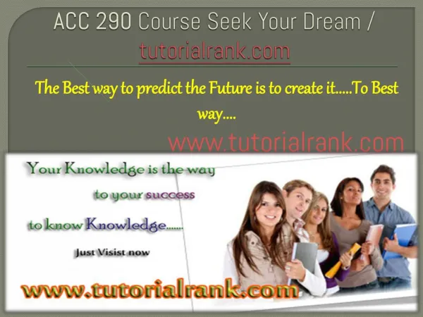 ACC 290 Course Seek Your Dream/tutorilarank.com