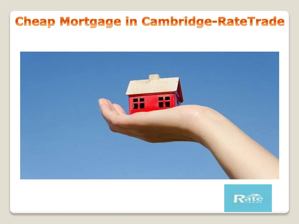 cheap mortgage in cambridge ratetrade