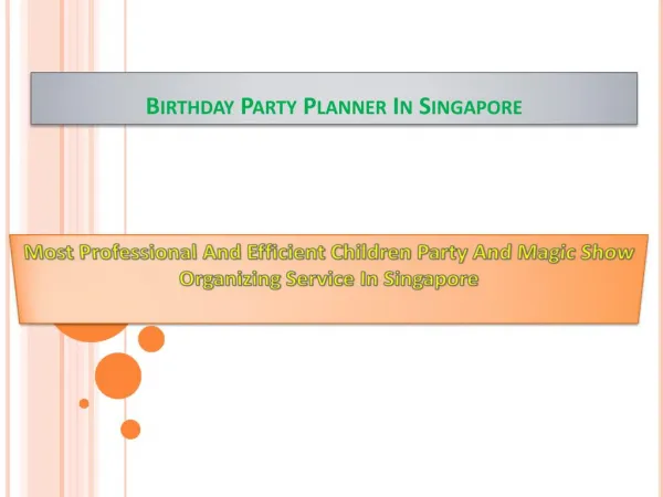 Most Professional And Efficient Children Party And Magic Show Organising Service In Singapore