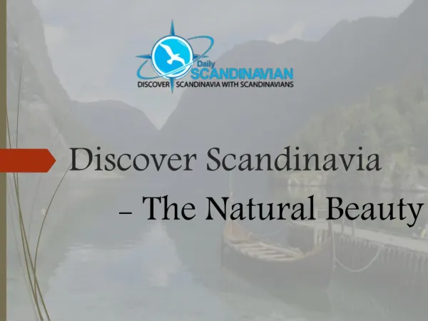 Discover Scandinavia - The Natural Beauty