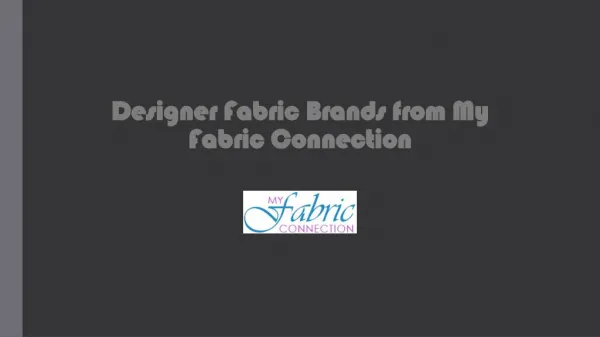 Designer Fabric Brands from My Fabric Connection