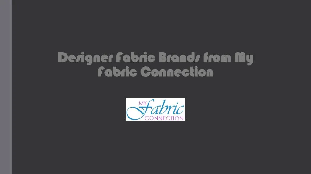 designer fabric brands from my fabric connection