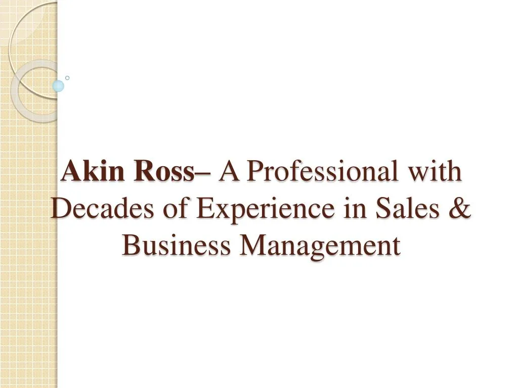 akin ross a professional with decades of experience in sales business management