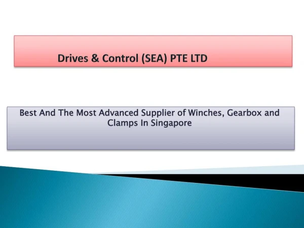 Best And The Most Advanced Supplier Of Winches, Gearbox And Clamps In Singapore