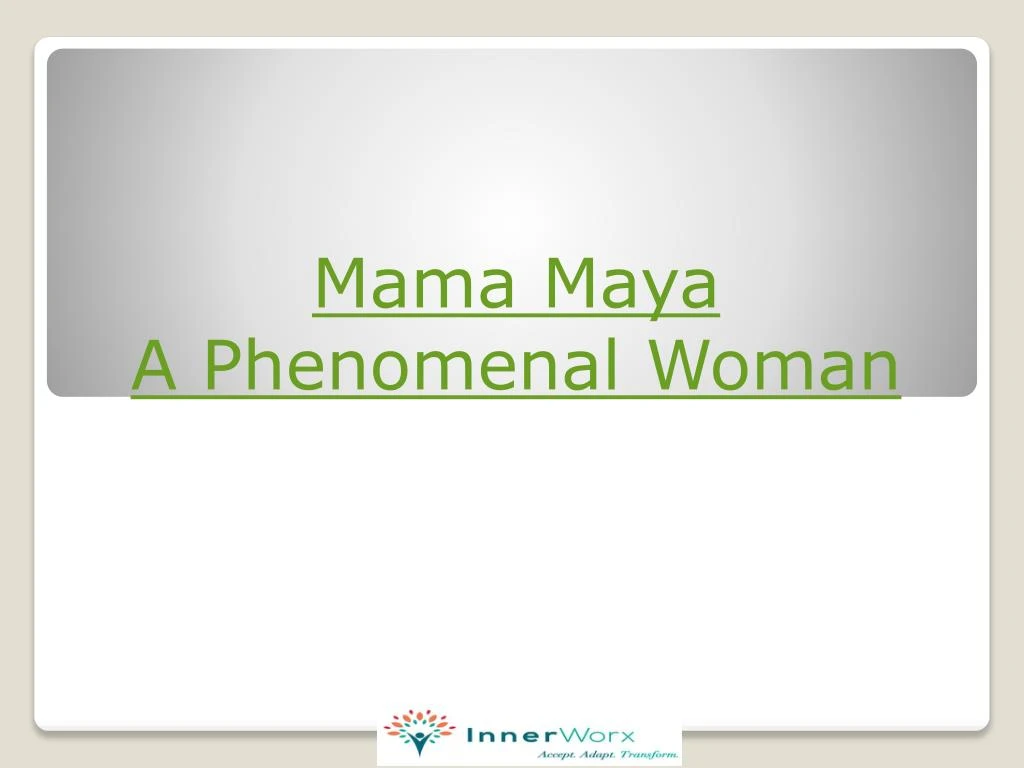mama maya a phenomenal woman