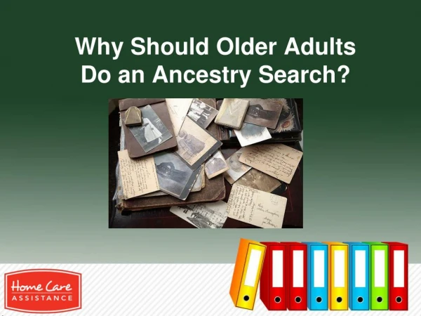 Why Should Older Adults Do an Ancestry Search?