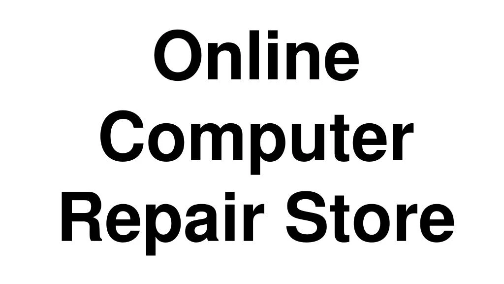 online computer repair store