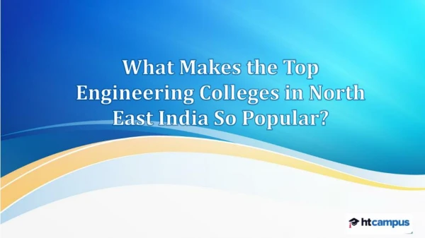 What Makes the Top Engineering Colleges in North East India So Popular?