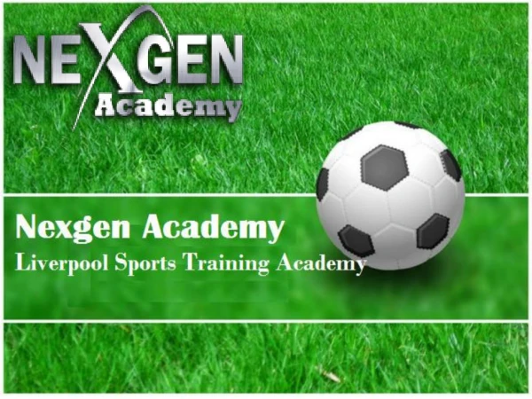 Liverpool Sports Training Academy By NexGen Academy