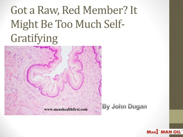 Got a Raw, Red Member? It Might Be Too Much Self-Gratifying
