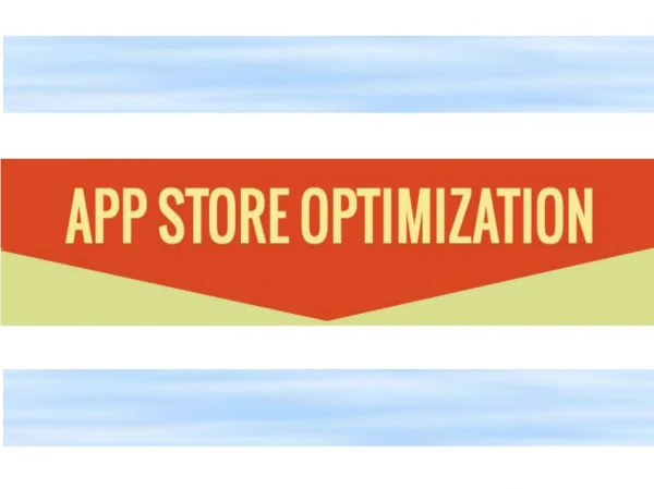 The Ultimate Guide to Effective App Store Optimization