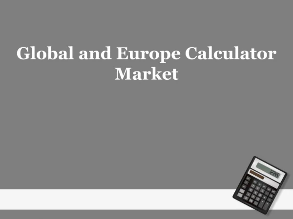 Global and Europe Calculator Market Analysis and Outlook to 2022