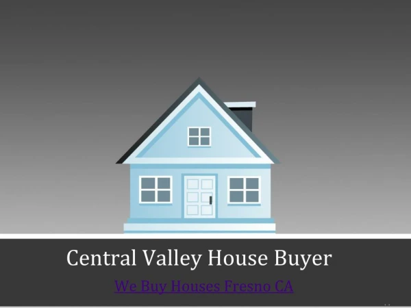 We Buy Houses in Fresno CA - Centralvalleyhousebuyer.com