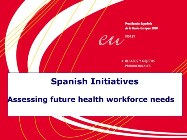 Spanish Initiatives Assessing future health workforce needs