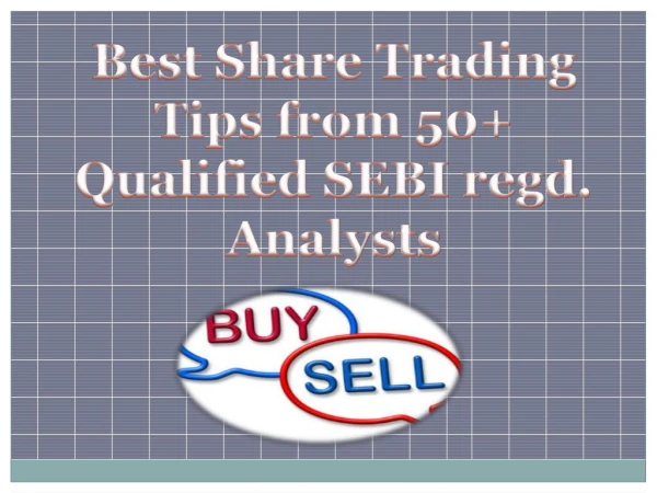 Best Share Trading Tips from 50 Qualified SEBI regd. Analysts