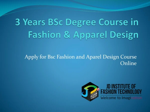3 Years B.SC Degree Course in Fashion and Apparel Design