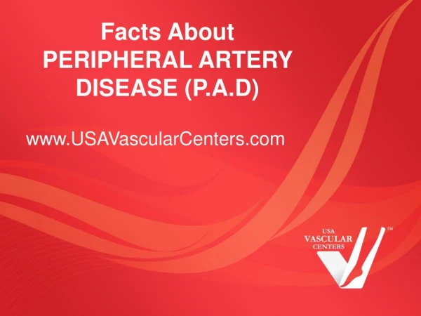 Facts About Peripheral Artery Disease (P.A.D)