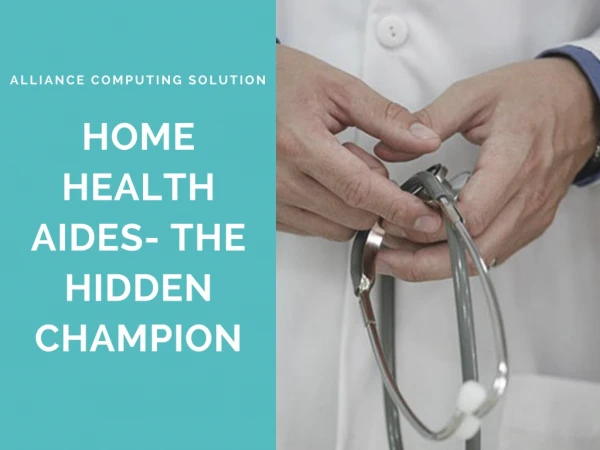 Home Health Aides- The Hidden Champion