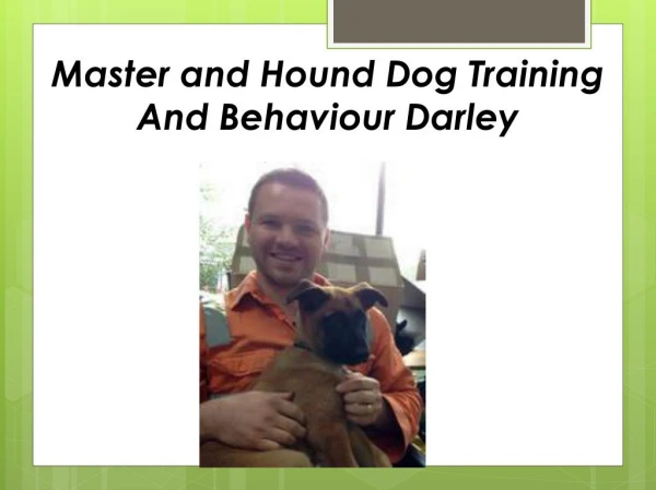 Master and hound dog training and behaviour darley