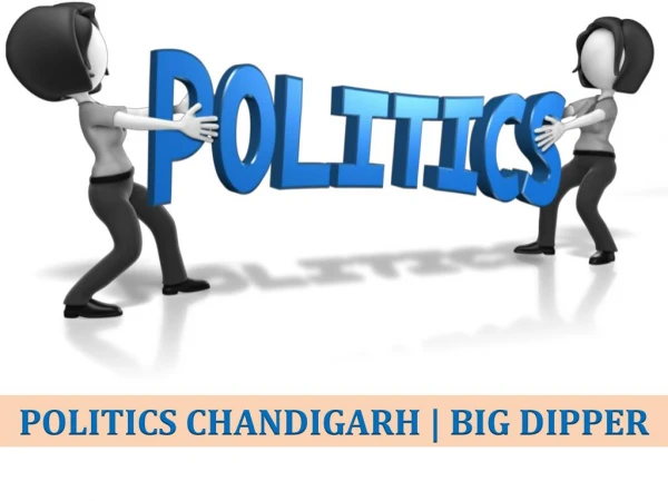 Politics Chandigarh | Big dipper