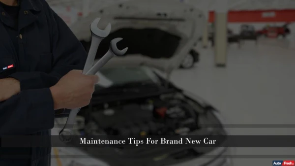 Maintenance Tips For Brand New Car