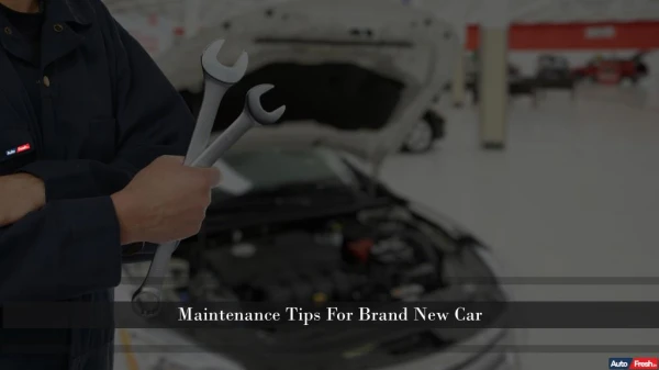 maintenance tips for brand new car