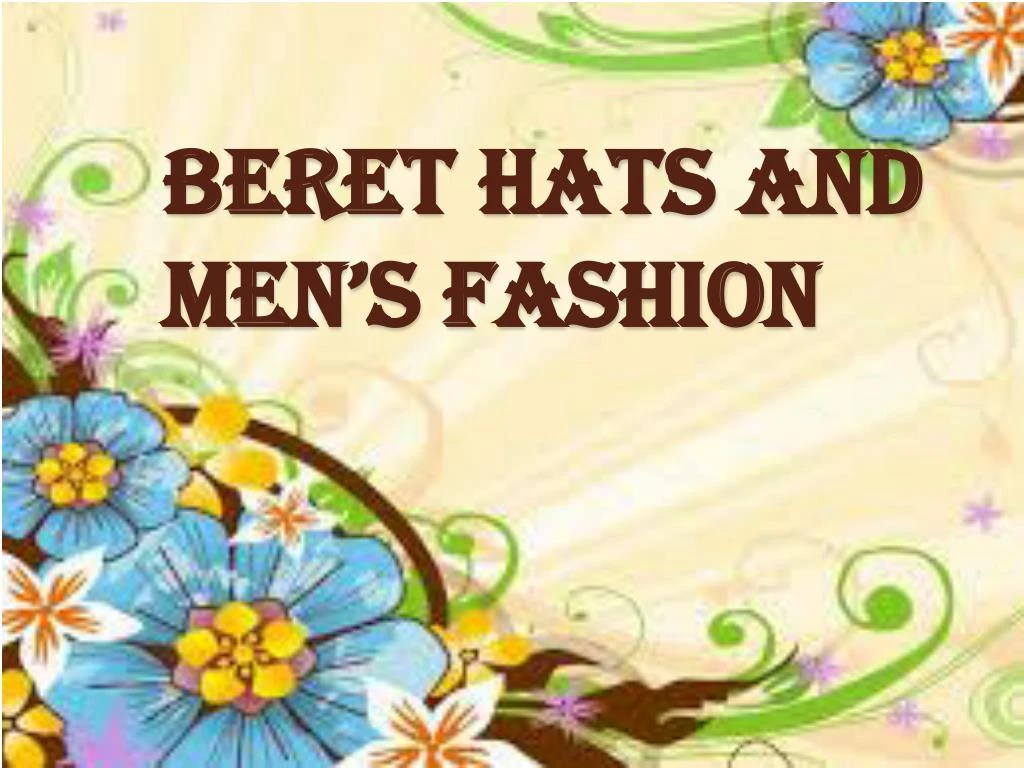 beret hats and men s fashion