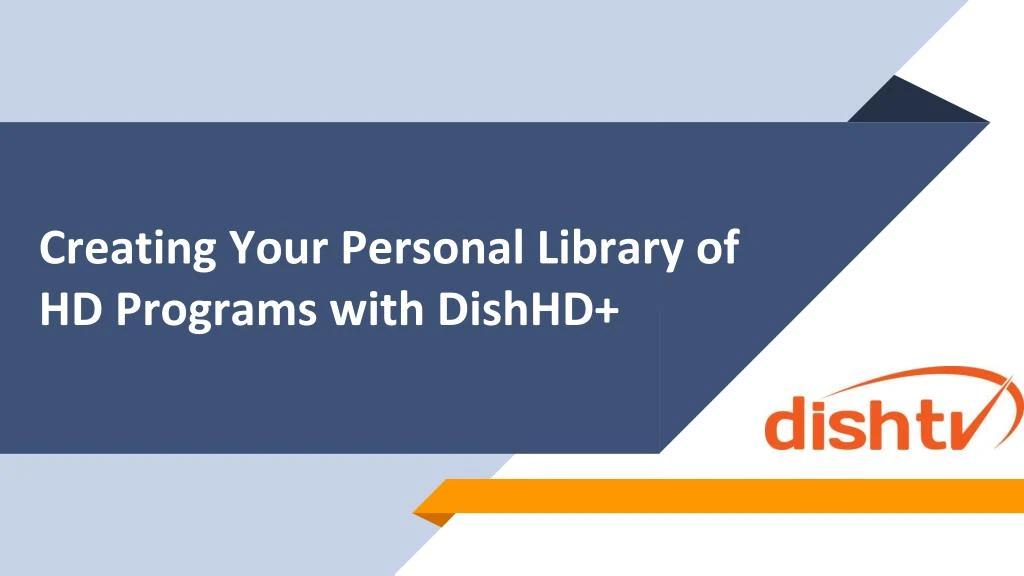 creating your personal library of hd programs with dishhd
