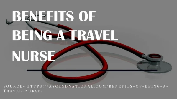 Benefits of Being a Travel Nurse
