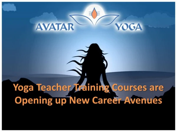 Yoga Teacher Training Courses are Opening up New Career Avenues