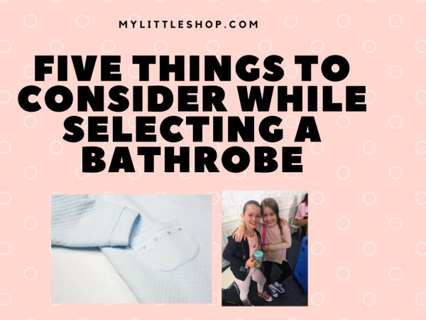 Five Things to Consider While Selecting a Bathrobe