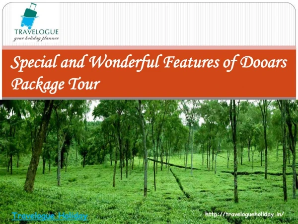 Special and Wonderful Features of Dooars Package Tour