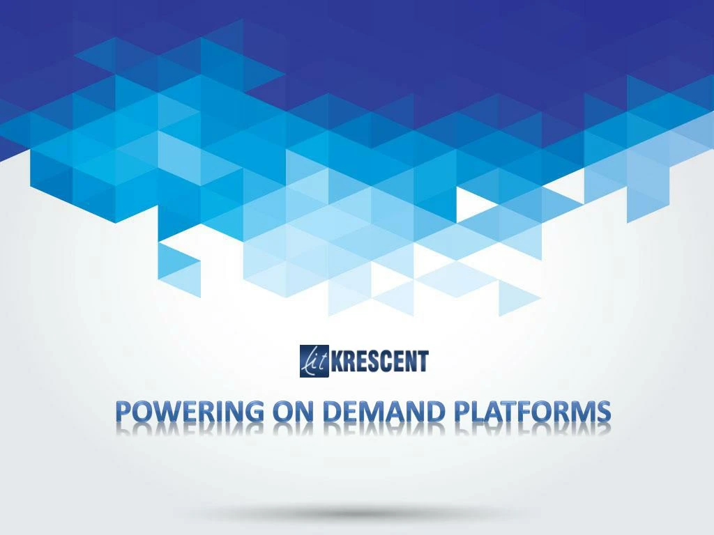 powering on demand platforms